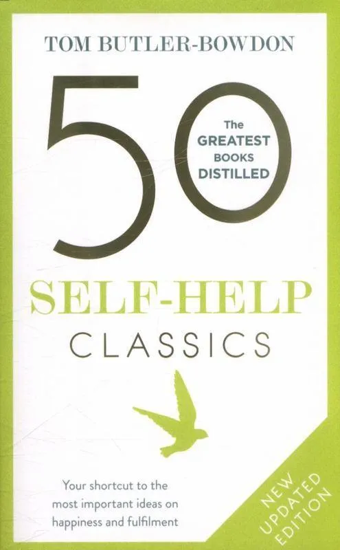 50 Self-Help Classics: Your Shortcut To The Most Important Ideas On Happiness And Fulfilment